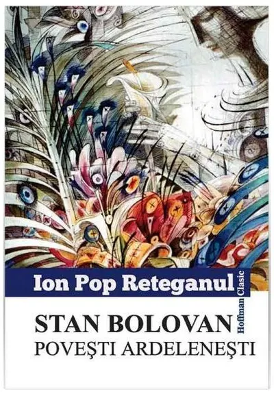Stan Bolovan. Povesti ardelenești - Paperback brosat - Ion Pop-Reteganul