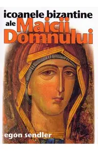 Icoanele bizantine ale Maicii Domnului
