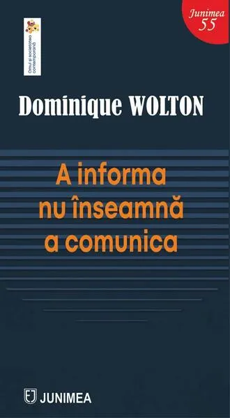 A informa nu înseamnă a comunica - Paperback brosat - Dominique Wolton