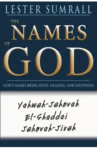 The Names of God: God's Name Brings Hope, Healing, and Happiness