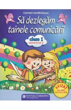 Sa dezlegam tainele comunicarii - Clasa 1 - Semestrul 2