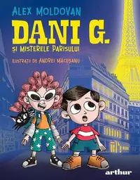 Dani G. și misterele Parisului (Vol. 2) - Hardcover - Alex Moldovan