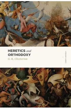 Heretics and Orthodoxy: Two Volumes in One
