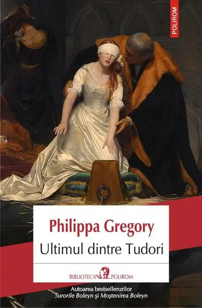 Ultimul dintre Tudori - Paperback brosat - Philippa Gregory