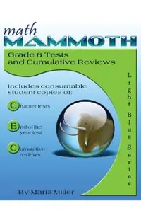 Math Mammoth Grade 6 Tests and Cumulative Reviews