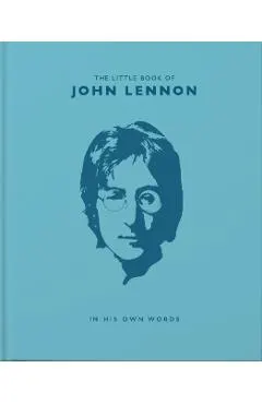 The Little Book of John Lennon: In His Own Words