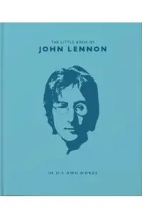 The Little Book of John Lennon: In His Own Words