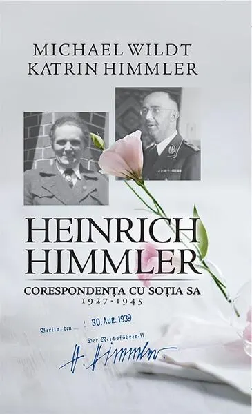 Heinrich Himmler. Corespondența cu soția sa (1927-1945) - Paperback brosat - Michael Wildt, Katrin Himmler