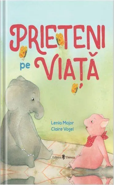 Prieteni pe viață - Hardcover - Lenia Major