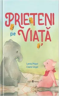 Prieteni pe viață - Hardcover - Lenia Major