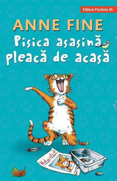 Pisica asasină pleacă de acasă - Hardcover - Anne Fine