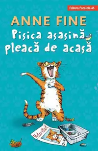 Pisica asasină pleacă de acasă - Hardcover - Anne Fine