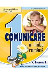 Comunicare in limba romana - Clasa 1 - Manual