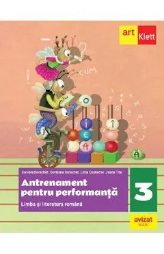 Antrenament pentru performanta - Clasa 3 - Limba si literatura romana - Daniela Berechet, Gentiana Berechet, Jeana Tita, Lidia Costache