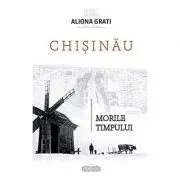 Chisinau. Morile timpului