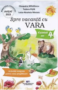 Spre vacanta cu Vara. Caietul nr.4: Activitati integrate pentru clasa pregatitoare