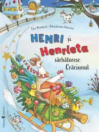 Henri și Henrieta sărbătoresc Crăciunul - Hardcover - Cee Neudert