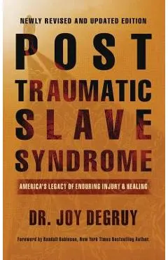 Post Traumatic Slave Syndrome, Revised Edition: : America's Legacy of Enduring Injury and Healing