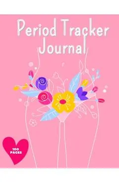 Period Tracker Journal: Symptom And Menstrual Cycle Tracking Notebook For Teen Girls And Women - Menstrual Cycle Tracker - To Monitor Pms Symp