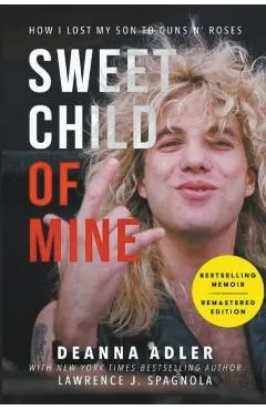 Sweet Child of Mine: How I Lost My Son to Guns N' Roses