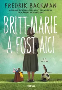 Britt-Marie a fost aici - Paperback brosat - Fredrik Backman