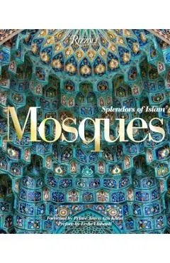 Mosques: Splendors of Islam