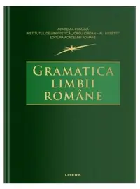 Gramatica limbii române - Hardcover - Academia Română, Institutul de Lingvistică „Iorgu Iordan-Al. Rosseti”