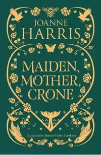 Maiden, Mother, Crone