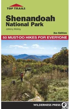Top Trails: Shenandoah National Park: 50 Must-Do Hikes for Everyone