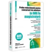 Proba redactionala pentru concursuri de admitere la INM/in magistratura. Editia a 2-a, revazuta si adaugita