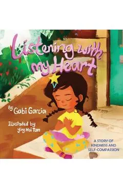 Listening with My Heart: A story of kindness and self-compassion