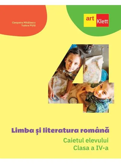 Limba și literatura română. Caietul elevului. Clasa a IV-a - Paperback - Cleopatra Mihăilescu, Tudora Piţilă