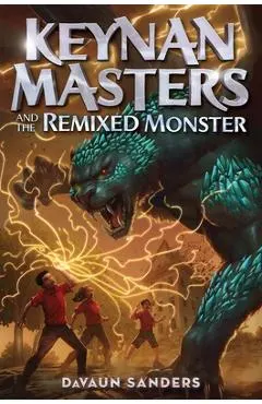 Keynan Masters and the Remixed Monster
