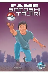 Fame: Satoshi Tajiri: Creator of Pokemon