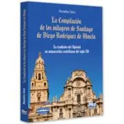La Compilacion de los milagros de Santiago de Diego Rodriguez de Almela