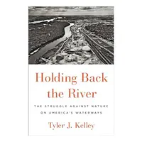 Holding Back the River