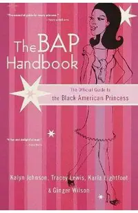The Bap Handbook: The Official Guide to the Black American Princess
