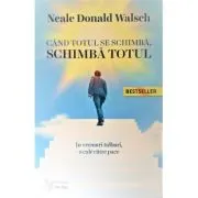 Cand totul se schimba, schimba totul