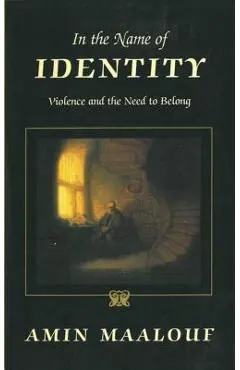 In the Name of Identity: Violence and the Need to Belong