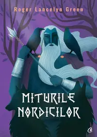 Miturile nordicilor - Paperback brosat - Roger Lancelyn Green