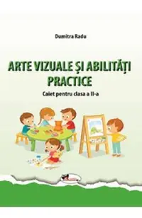 Arte vizuale si abilitati practice - Clasa 2 - Caiet