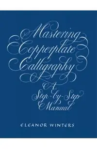 Mastering Copperplate Calligraphy