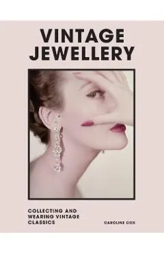 Vintage Jewellery: Collecting and Wearing Designer Classics