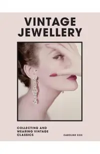 Vintage Jewellery: Collecting and Wearing Designer Classics