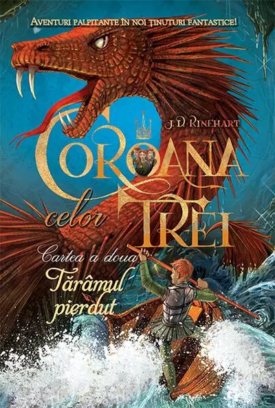 Coroana celor trei (vol. 2). Tărâmul pierdut - Hardcover - J. D. Rinehart