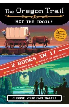 The Hit the Trail! (Two Books in One): The Race to Chimney Rock and Danger at the Haunted Gate