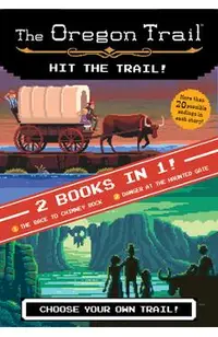 The Hit the Trail! (Two Books in One): The Race to Chimney Rock and Danger at the Haunted Gate