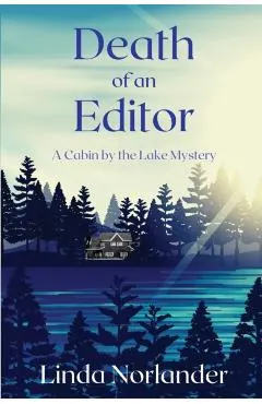 Death of an Editor: A Cabin by the Lake Mystery