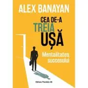 Cea de-a treia usa. Mentalitatea succesului