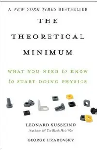 The Theoretical Minimum: What You Need to Know to Start Doing Physics